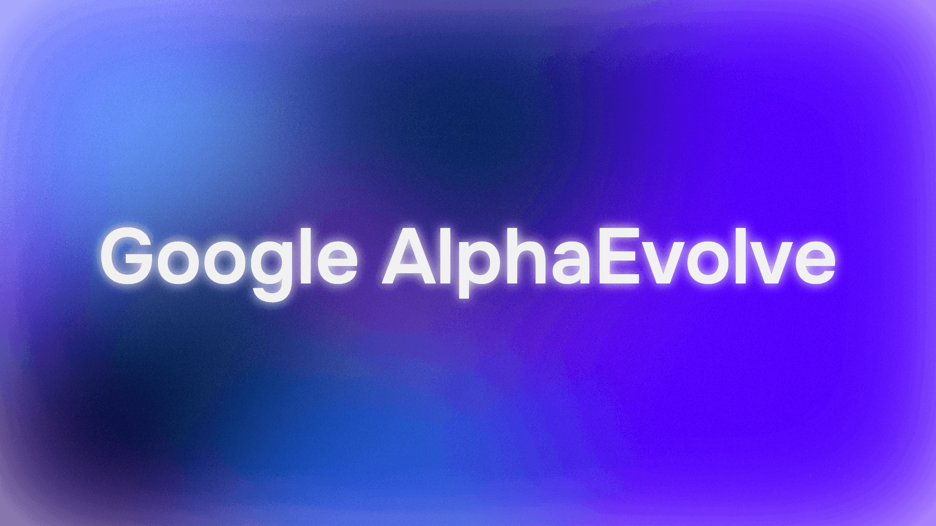 AlphaEvolve: Google DeepMind's LLM-Powered Evolutionary Leap in AI Development