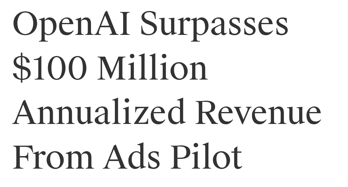 OpenAI's ChatGPT Ad Pilot Hits $100M+ Annual Run Rate in Six Weeks, Shows Low Dismissal Rates