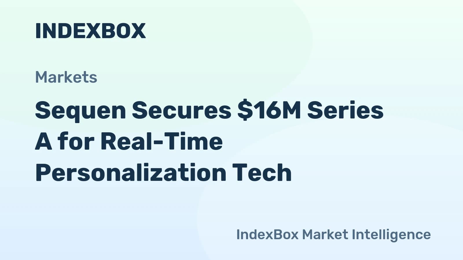 Sequen Raises $16M to Commercialize 'Large Event Model' Tech for Real-Time Personalization