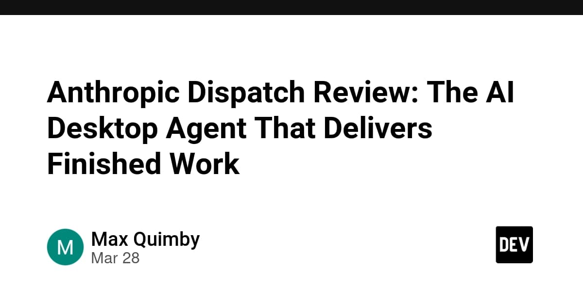 Anthropic Dispatch: The 'Finished Work' Agent That Complements Claude Code